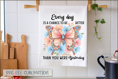 Every day is a chance to be better than you were yesterday Towel Sublimation Shetara Begum 