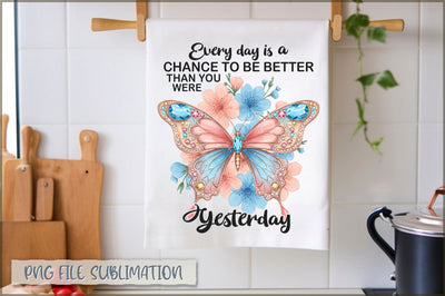 Every day is a chance to be better than you were yesterday Towel Sublimation Shetara Begum 
