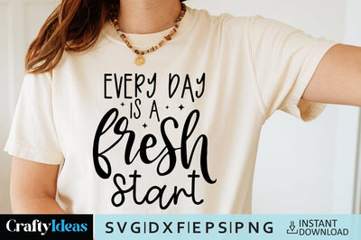 Every day is a fresh start SVG Crafty Ideas 