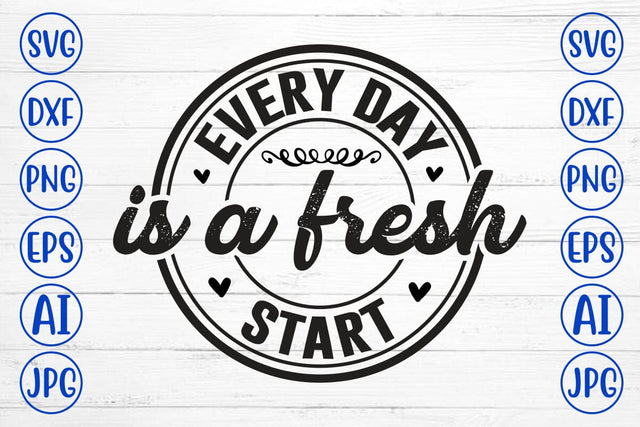 Every Day Is A Fresh Start SVG Syaman 