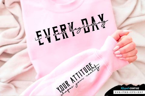 Every day is a new beginning Sleeve SVG Design, Inspirational sleeve SVG, Motivational Sleeve SVG Design, Positive Sleeve SVG SVG Regulrcrative 