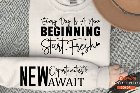 Every Day is a New Beginning Start Fresh Sleeve SVG Design SVG Designangry 