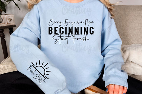 Every Day is a New Beginning Start Fresh Sleeve SVG Design SVG Designangry 