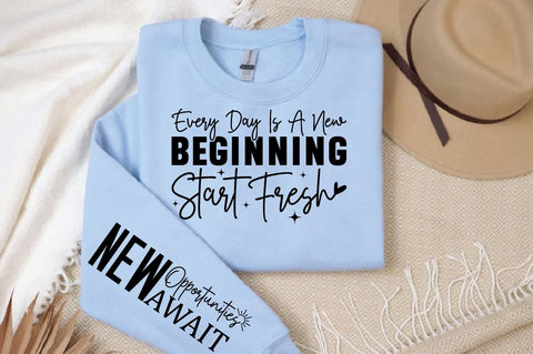 Every Day is a New Beginning Start Fresh Sleeve SVG Design SVG Designangry 