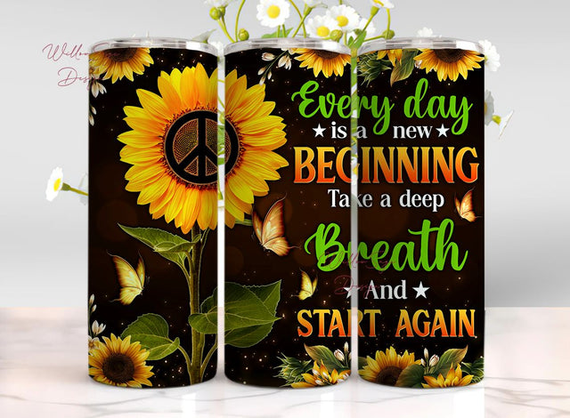 Every day Is A New Beginning Take A Deep Breath And Start Again 20 oz Skinny Tumbler Sublimation Design Digital Download PNG Sublimation WillowSageDesign 