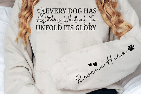 Every dog has a story waiting to unfold its glory Sleeve SVG Design SVG Designangry 