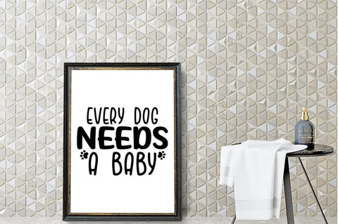 Every dog needs a baby SVG Design SVG Designangry 