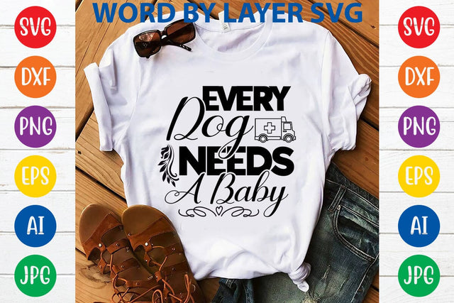 Every Dog Needs A Baby SVG DESIGN SVG Rafiqul20606 