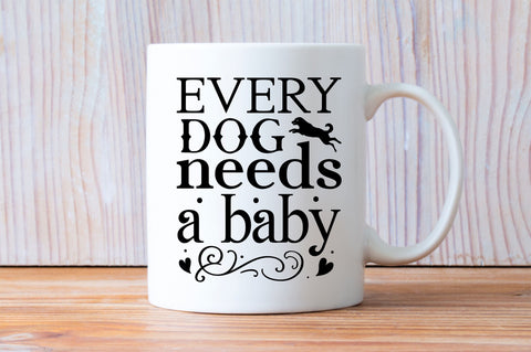 Every dog needs a baby Svg Design SVG Regulrcrative 