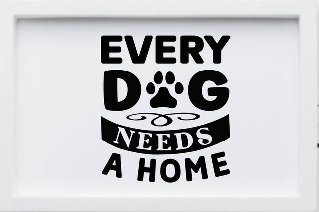 Every dog needs a home; SVG Angelina750 