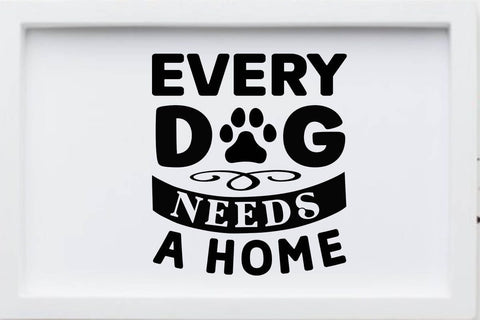 Every dog needs a home; SVG Angelina750 