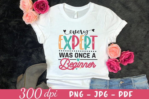Every Expert was Once a Beginner - Motivational Sublimation Sublimation CraftLabSVG 