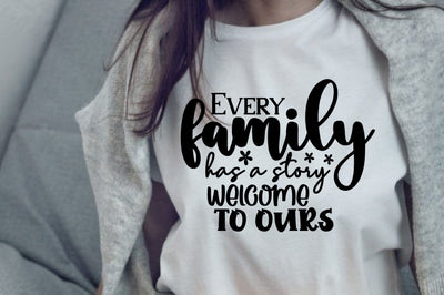 Every Family Has a Story Welcome to Ours SVG orpitasn 