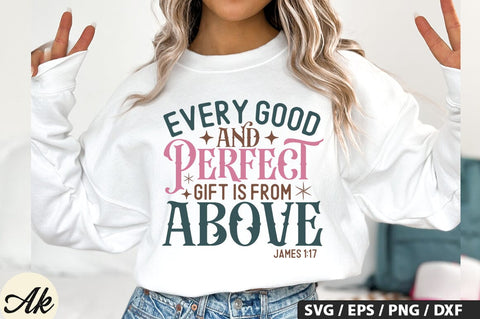Every Good And Perfect Gift Is From Above James 1,17 SVG Design SVG akazaddesign 