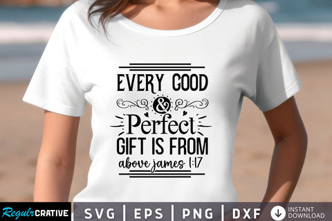Every good and perfect gift Svg Design SVG Regulrcrative 