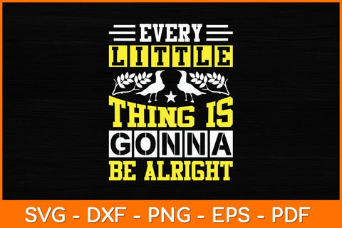 Every Little Thing Gonna Be Alright Svg File SVG artprintfile 