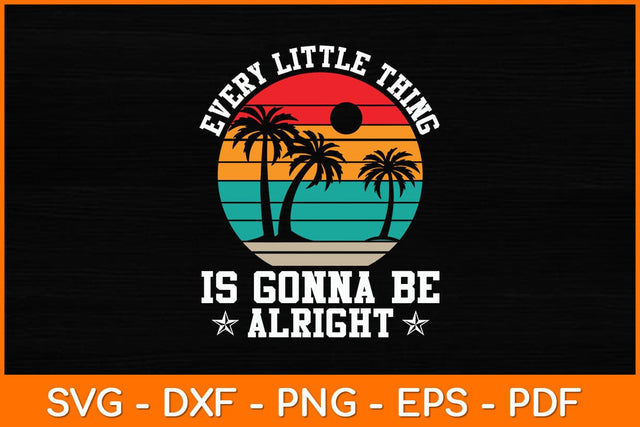 Every Little Thing Is Gonna Be Alright Jamaica Beach Summer Svg File SVG artprintfile 