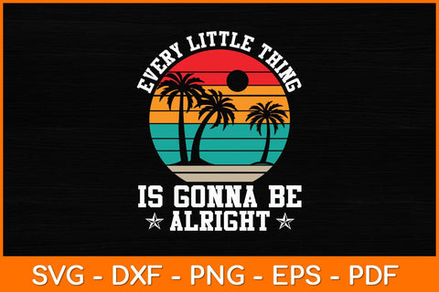 Every Little Thing Is Gonna Be Alright Jamaica Beach Summer Svg File SVG artprintfile 