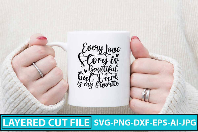 Every Love Story is Beautiful but Ours is my favorite SVG Design SVG Syaman 
