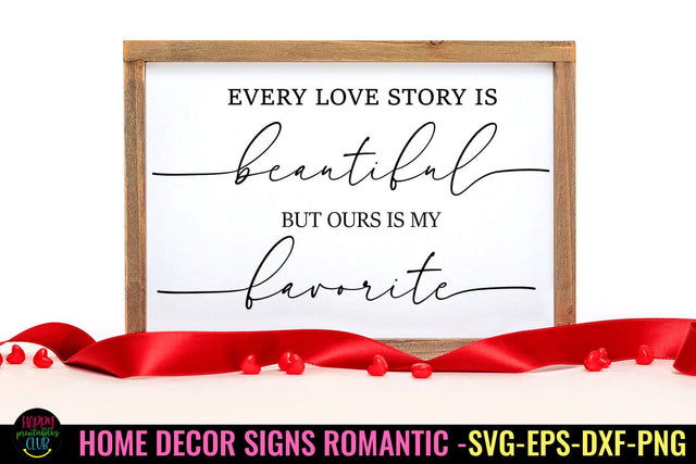Every Love Story is I Romantic Home Decor sign SVG I Love SVG Happy Printables Club 
