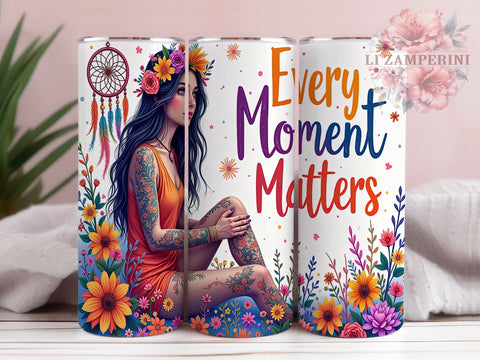 Every Moment Matters, Inspirational Tumbler, Motivational Design, 20oz Sublimation, PNG Tumbler, Positive Vibes, Life Quote Sublimation Li Zamperini 