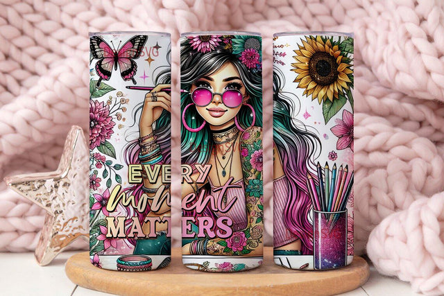 Every Moment Matters Positive Affirmation Tumbler Wrap, Beautiful Sarcastic 20oz Skinny Sublimation Tumbler Design, Inspirational Quote PNG Sublimation DesignSVG 