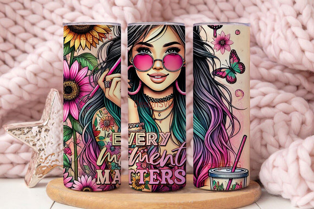 Every Moment Matters Positive Affirmation Tumbler Wrap, Beautiful Sarcastic 20oz Skinny Sublimation Tumbler Design, Inspirational Quote PNG Sublimation DesignSVG 