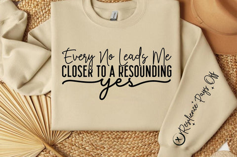 Every no leads me closer to a resounding yes Sleeve SVG Design SVG Designangry 
