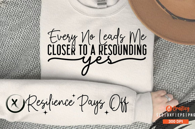 Every no leads me closer to a resounding yes Sleeve SVG Design SVG Designangry 