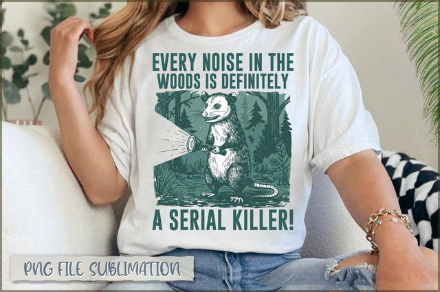 Every Noise in the Woods is Definitely a Serial Killer Sublimation Sublimation Shetara Begum 