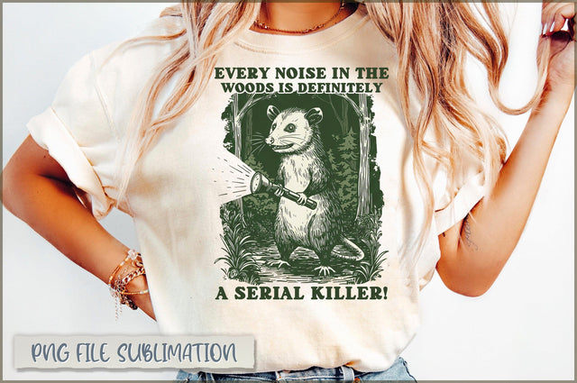 Every Noise in the Woods is Definitely a Serial Killer Sublimation Sublimation Shetara Begum 