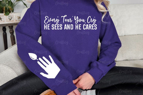 Every Tear You Cry He Sees and He Cares Sleeve SVG Design SVG Designangry 