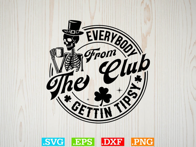 Everybody From The Club Gettin Tipsy Gift T-shirt Design SVG Creativeart88 