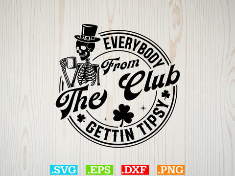 Everybody From The Club Gettin Tipsy Gift T-shirt Design SVG Creativeart88 