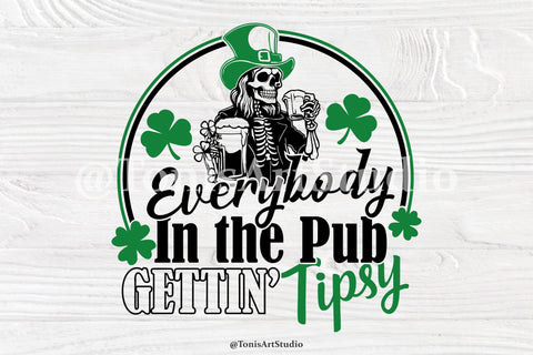 Everybody in the Pub Shirt Svg, St patricks Day Svg, Skull St Paddy's Svg, Cut Files, Gettin' Tipsy Svg SVG TonisArtStudio 