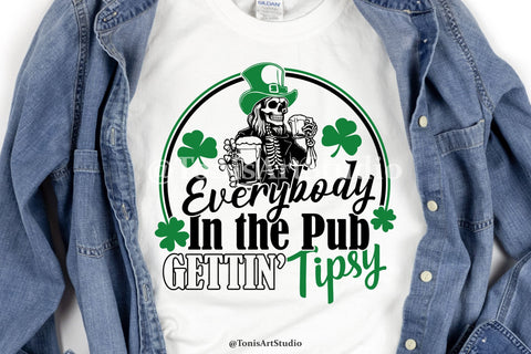 Everybody in the Pub Shirt Svg, St patricks Day Svg, Skull St Paddy's Svg, Cut Files, Gettin' Tipsy Svg SVG TonisArtStudio 