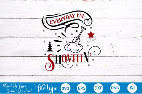 Everyday I'm Shovelin' SVG Design, Christmas SVG Design, SVGs,Quotes and Sayings,Food & Drink,On Sale, Print & Cut SVG DesignPlante 503 