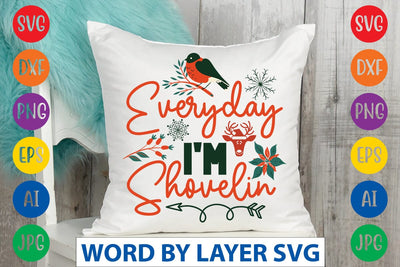 Everyday I'm Shovelin svg design SVG Rafiqul20606 