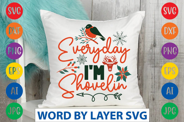 Everyday I'm Shovelin svg design SVG Rafiqul20606 