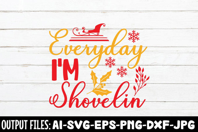 Everyday I'm Shovelin SVG DESIGN SVG Rafiqul20606 