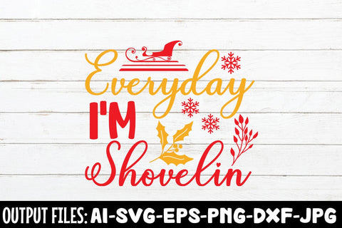 Everyday I'm Shovelin SVG DESIGN SVG Rafiqul20606 