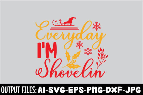 Everyday I'm Shovelin SVG DESIGN SVG Rafiqul20606 