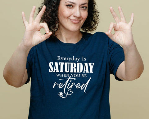 Everyday Is Saturday When You're Retired Svg, Retired Nurse svg, Retired Nurse gift, RN Svg, Retired Nurse Shirt, Nurse Christmas Svg SVG DesignDestine 