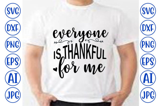 Everyone Is Thankful For Me SVG Cut File SVG Syaman 
