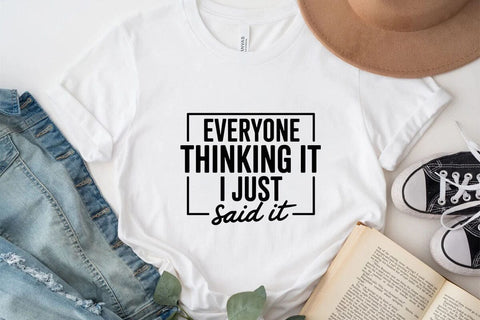 Everyone Thinking It I Just Said It SVG Angelina750 