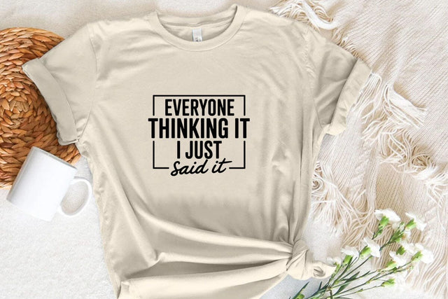 Everyone Thinking It I Just Said It SVG Angelina750 