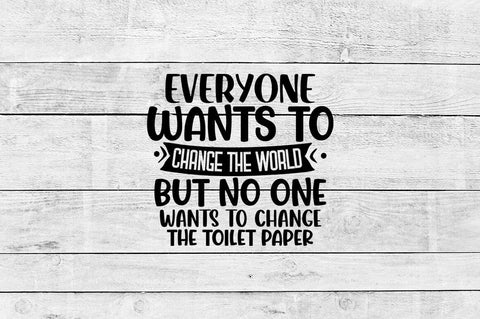Everyone wants to change the world SVG Design SVG Designangry 