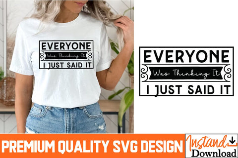 Everyone was thinking i just Said it SVG Cut Files , Everyone was thinking i just Said it Sublimation Design PNG, Sarcastic Sublimation PNG |Funny Sarcastic SVG Cut Files,Sarcastic SVG SVG BlackCatsMedia 