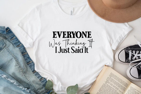 Everyone Was Thinking It I Just Said It SVG Angelina750 