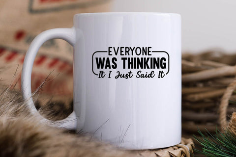 Everyone Was Thinking It I Just Said It SVG Angelina750 